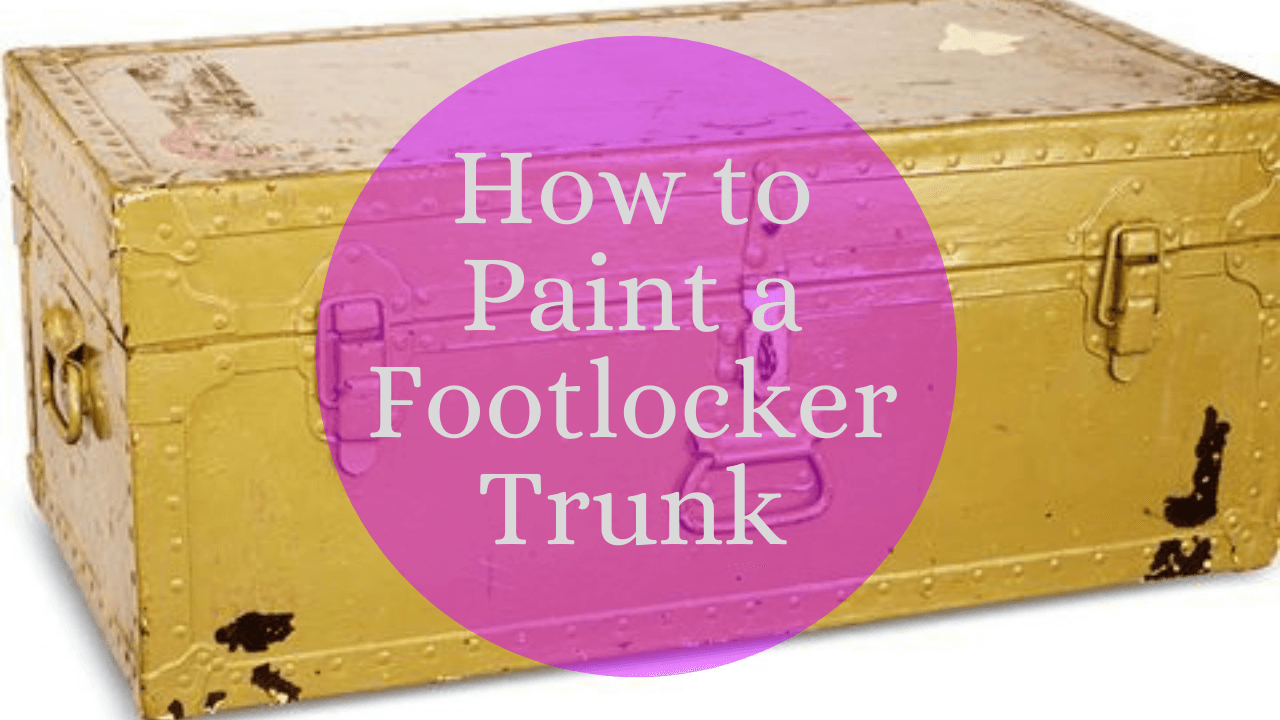How to Paint a Footlocker Trunk