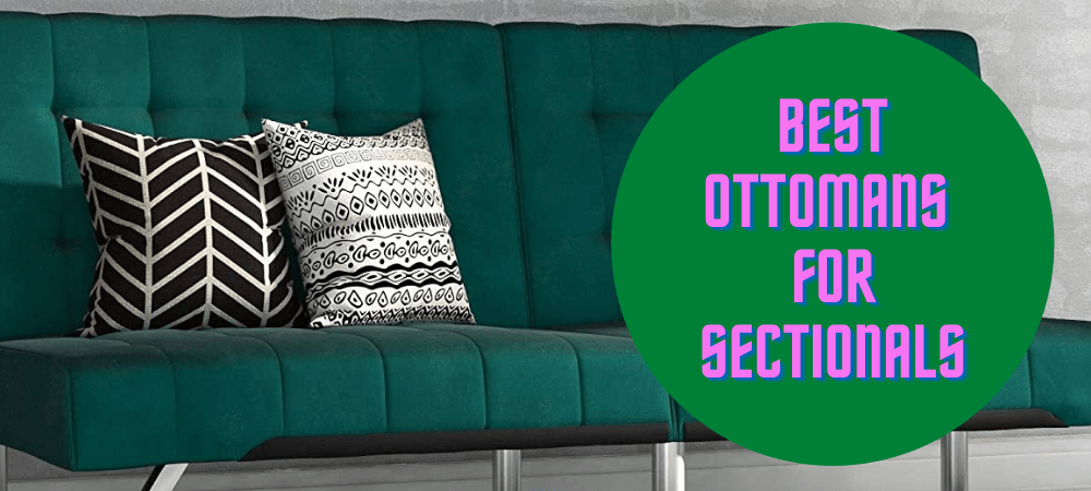 Best Ottomans for Sectionals