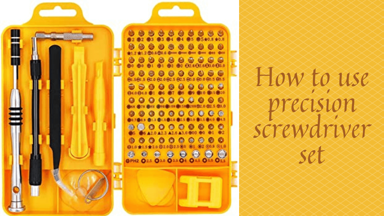 how to use precision screwdriver set